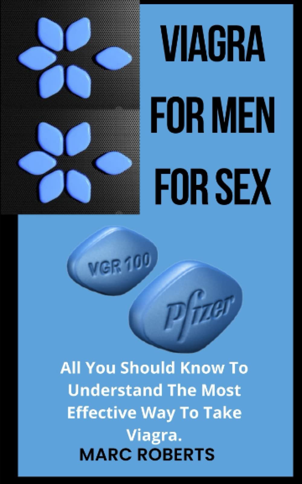 VIAGRA FOR MEN FOR SEX: All You Should Know To Understand The Most ...